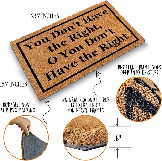 Funny Coir Doormat You Don't Have The Right, O You Don't Have The Right Front - Image 4